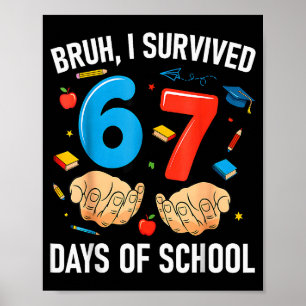 Alter ich habe 67 Tage Schule überlebt Lustig Sech Poster