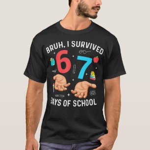 Alter ich habe 67 Tage Schule überlebt Lustig sech T-Shirt