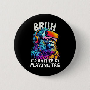 Alter, ich würde lieber Tag spielen, lustiger Game Button