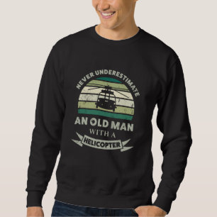 Alter Mann mit Helicopter Funny Vater Geschenk Sweatshirt