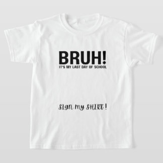 Alter! Mein letzter Schultag unterschreib mein Shi T-Shirt