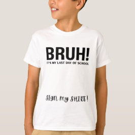 Alter! Mein letzter Schultag unterschreib mein Shi T-Shirt
