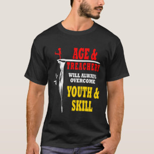 Alter und Tücke werden immer den Humor überwinden T-Shirt