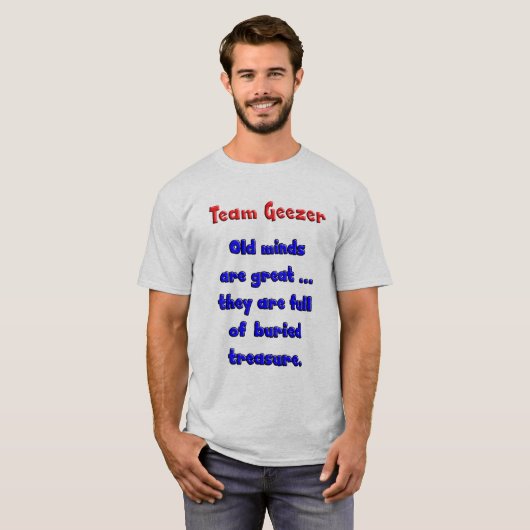 Alter Verstand TeamGeezer ist… groß T-Shirt (Vorne ganz)