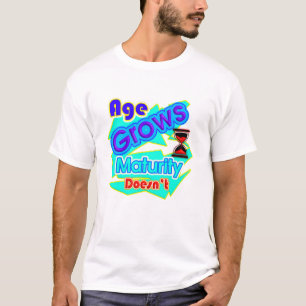 Alter wächst, Reife nicht, Typography T-Shirt