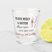 Älter Weiser Heißer Lass uns scharf werden Geburts Schnapsglas (Vorderseite)