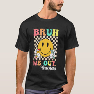 Alter, wir sind raus, Lehrer, frohen letzten Schul T-Shirt