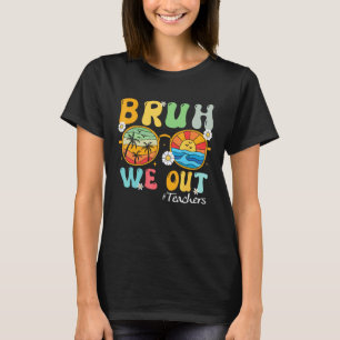 Alter, wir sind raus, Lehrer, Sommer, letzter Schu T-Shirt