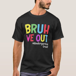 Alter wir sind raus Tschüss Kindergarten Hallo 1. T-Shirt