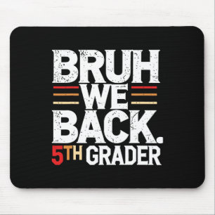Alter, wir sind zurück, 5. Klasse, erster Schultag Mousepad