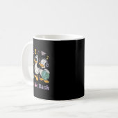 Alter, wir sind zurück, dummer Gans zurück in die  Kaffeetasse (Vorderseite Links)