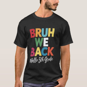 Alter wir sind zurück Hallo 5. Klasse Lehrer Kinde T-Shirt