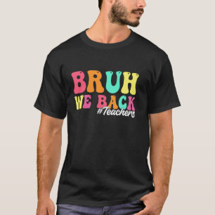 Alter, wir sind zurück Lehrer Lustiger Rückkehr zu T-Shirt