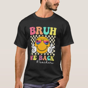 Alter, wir sind zurück Lehrer Retro-Lächeln Gesich T-Shirt