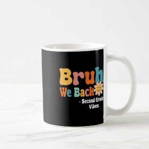 Alter wir sind zurück Second Grade Vibes 1. Schult Kaffeetasse