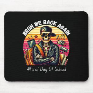 Alter wir sind zurück, wieder zurück in die Schule Mousepad