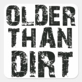 Ältere als Schmutz Quadratischer Aufkleber (Vorderseite)