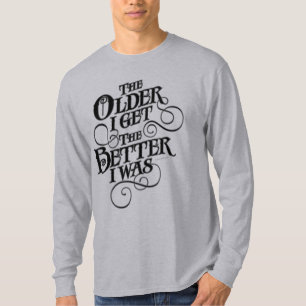 Ältere besser T-Shirt