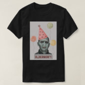 ältere Birthday Card, Oldermort Birthday, Funny O T-Shirt (Design vorne)