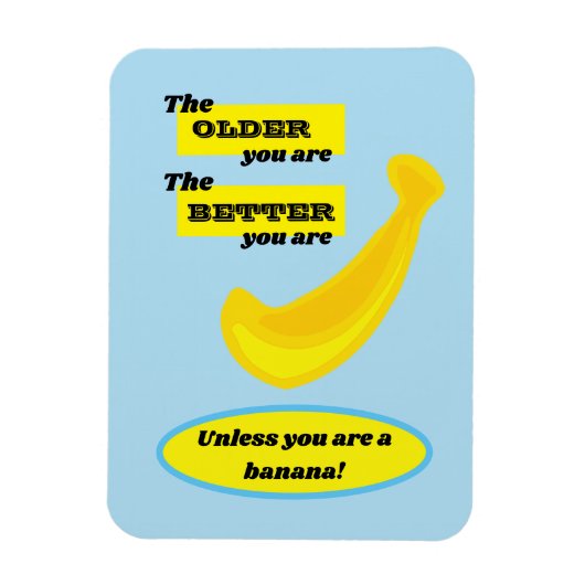 Ältere Menschen, besser sind sie, außer Bananen Magnet (Vertikal)