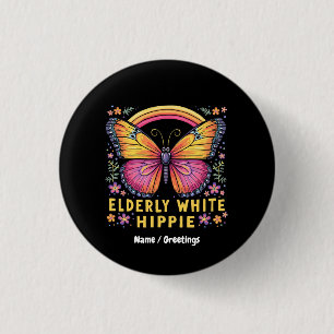 Ältere White Hippie Funny Quote Retro Spaß Button