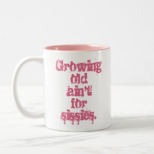 Altern ist nichts für Weicheier Rosa Buchstaben Zweifarbige Tasse