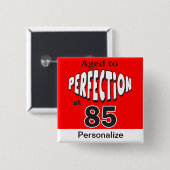 Altern Sie zur Perfektion bei 85% pipe% 85. Button (Vorne & Hinten)