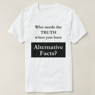 Alternativer Tatsachen-Weiß-T - Shirt