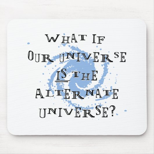 Alternatives Universum Mousepad (Vorne)