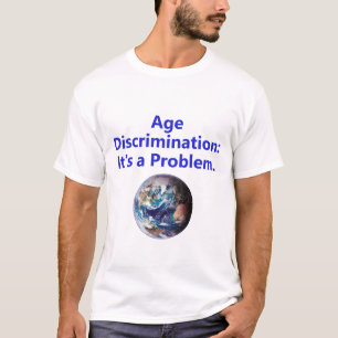 Altersdiskriminierung - ein Problem T-Shirt