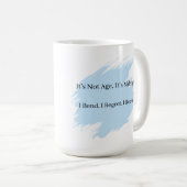 Alterungsbedingter Rückenschmerz Humor Benutzerdef Kaffeetasse (VorderseiteRechts)