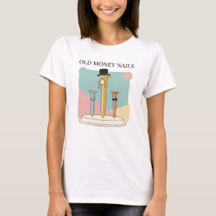 Altes Geld Nägel T-Shirt