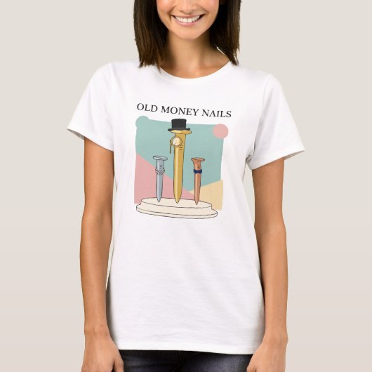 Altes Geld Nägel T-Shirt (Vorderseite)