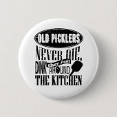 Altes Picklers die nie Pickleball Geschenk Button (Vorderseite)