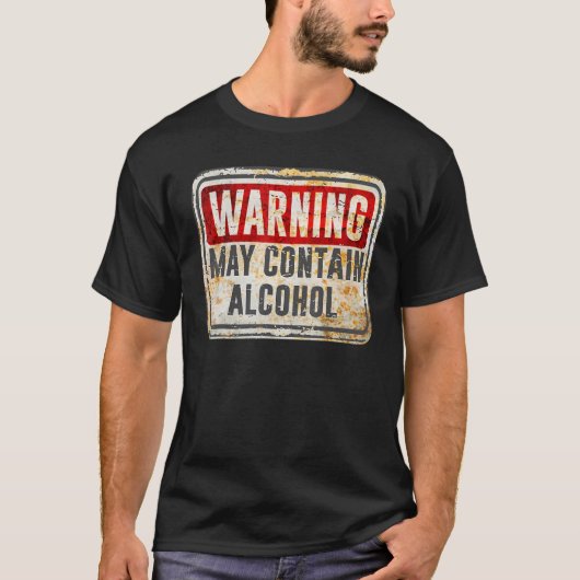 Altes Warnschild Kann Alkohol Enthalten T-Shirt (Vorderseite)
