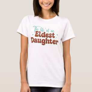 Älteste Tochter Trendy Life of a Daughter Girls T-Shirt