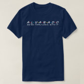 Alvarado Familie Alvarado Nachname Alvarado Letzte T-Shirt (Design vorne)