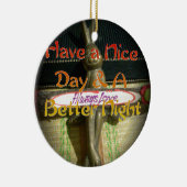 Alwaus Love Hakuna Matata Have a nice day and a Be Keramik Ornament (Rechts)