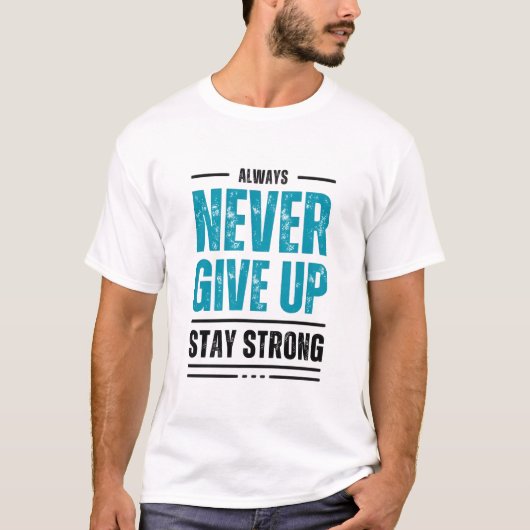 Alway Never Give Up – Motivational T-Shirt (Vorderseite)
