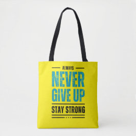 Alway Never Give Up – Motivational Tote bag Tasche