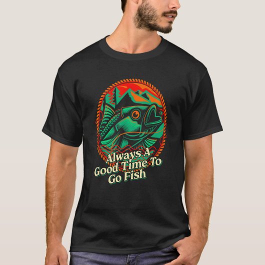 Always A Good Time To Go Fish Summer Fishing Tropi T-Shirt (Vorderseite)