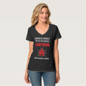 Always a Ladybug Entomologist T-Shirt (Vorderseite Vollansicht)