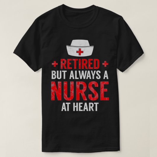 Always A Nurse At Heart Retirement Gift Idea T-Shirt (Design vorne)