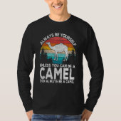 Always Be A Camel Camel Quote Retro T-Shirt (Vorderseite)
