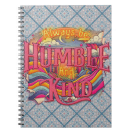 "Always Be Humble And Kind" Spiral Notebook Notizblock