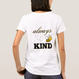 "always be kind" t-shirt