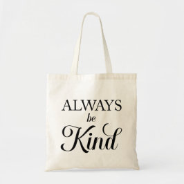 Always be Kind Tote Bag Tragetasche