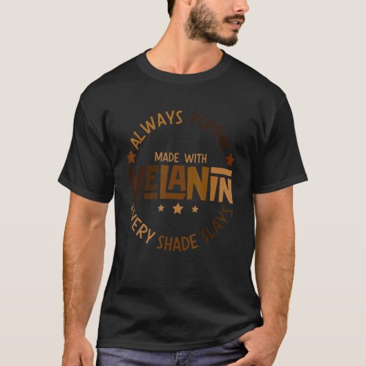 Always Be Poppin' Made With Melanin Every Shade Sl T-Shirt (Vorderseite)