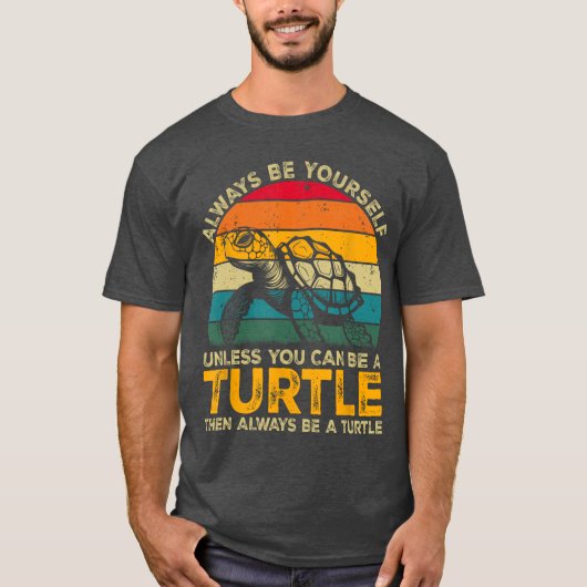 Always Be Yours Unless You Can Be Aurtle Funnyurtl T-Shirt (Vorderseite)