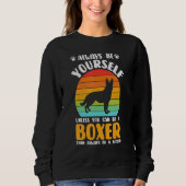 Always Be Yourself Boxer Sunset Boxers Dog Lover Sweatshirt (Vorderseite)